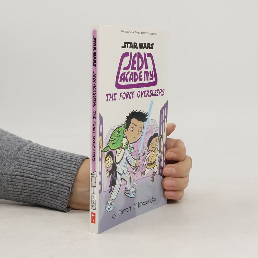 Jarrett Krosoczka Jedi Academy - 5: The Force Oversleeps