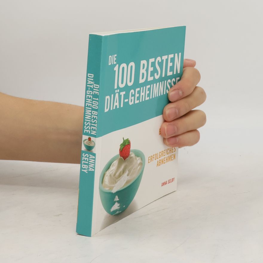 Anna Selby Die 100 besten Diät-Geheimnisse