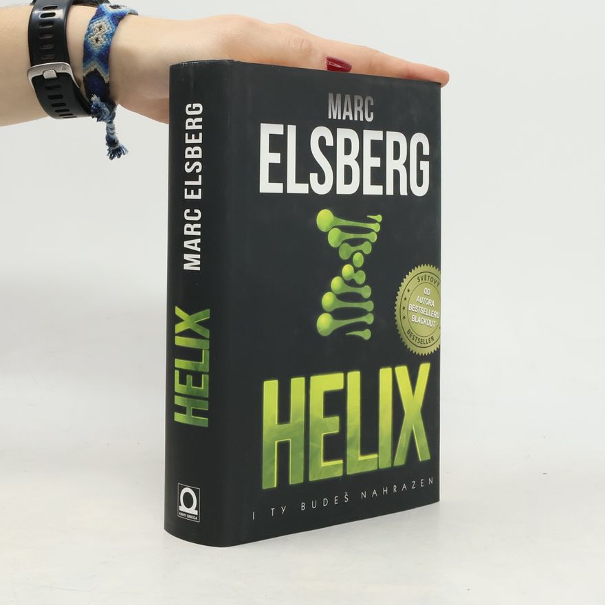 Marc Elsberg Helix: I ty budeš nahrazen