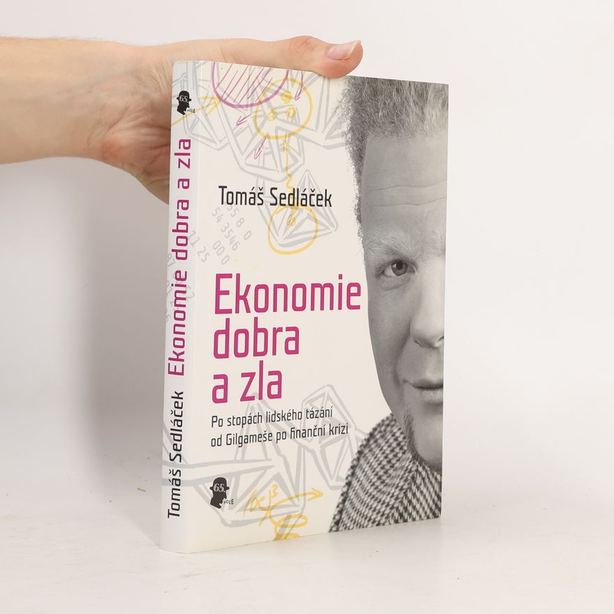 Tomáš Sedláček Ekonomie dobra a zla