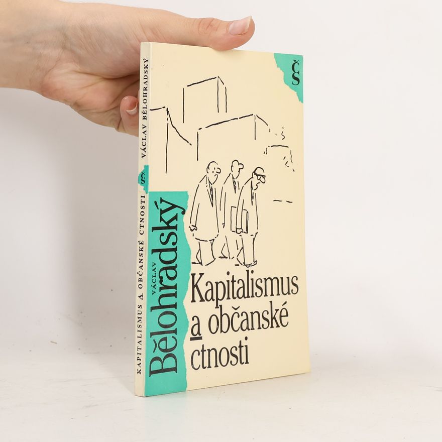 Václav Bělohradský Kapitalismus a občanské ctnosti