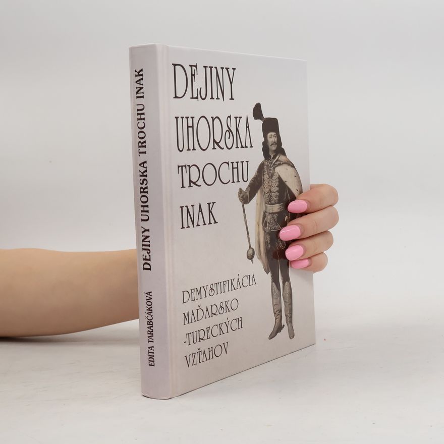Edita Tarabčáková Dejiny Uhorska trochu inak