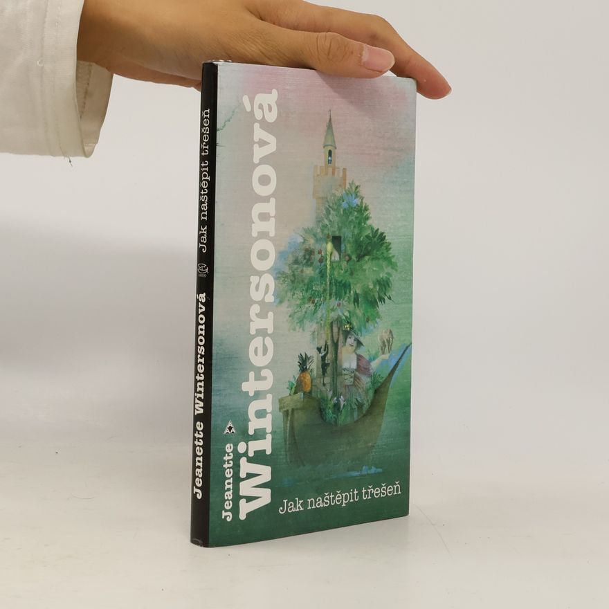 Jeanette Winterson Jak naštěpit třešeň