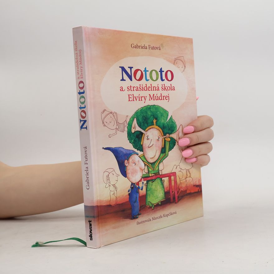 Gabriela Futová Nototo a strašidelná škola Elvíry Múdrej