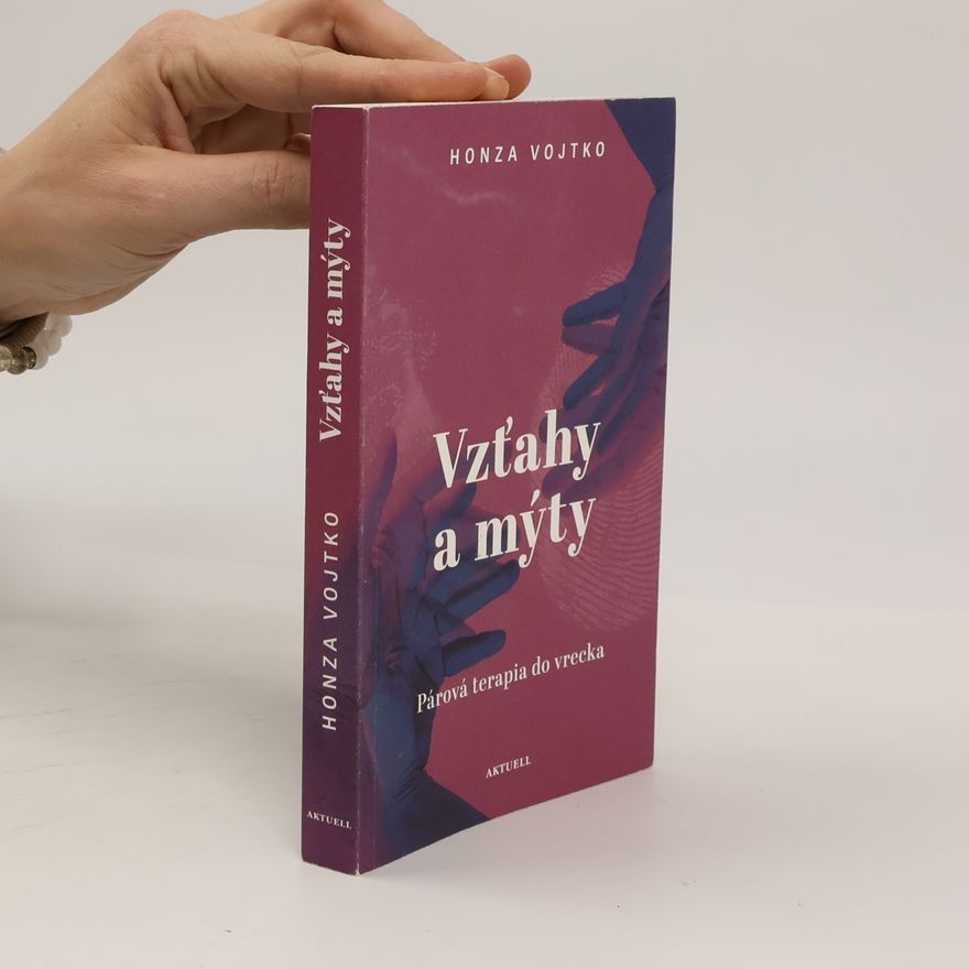 Jan Vojtko Vzťahy a mýty. Párová terapia do vrecka