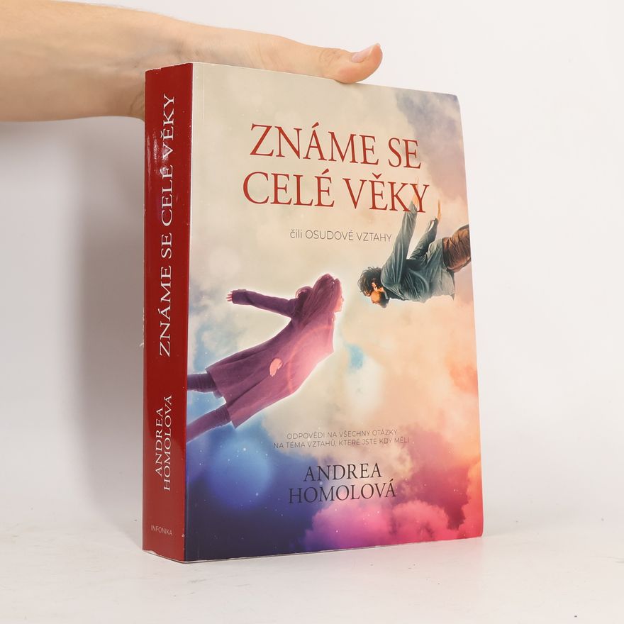 Andrea Homolová Známe se celé věky, čili, Osudové vztahy