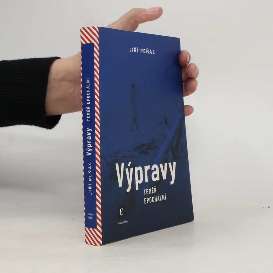 Jiří Peňás Výpravy téměř epochální