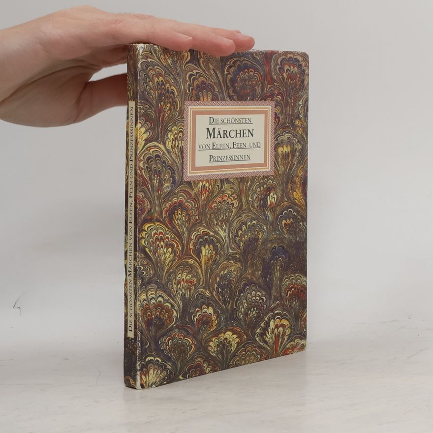 Autorenkollektiv Die schönsten Märchen von Elfen, Feen und Prinzessinnen