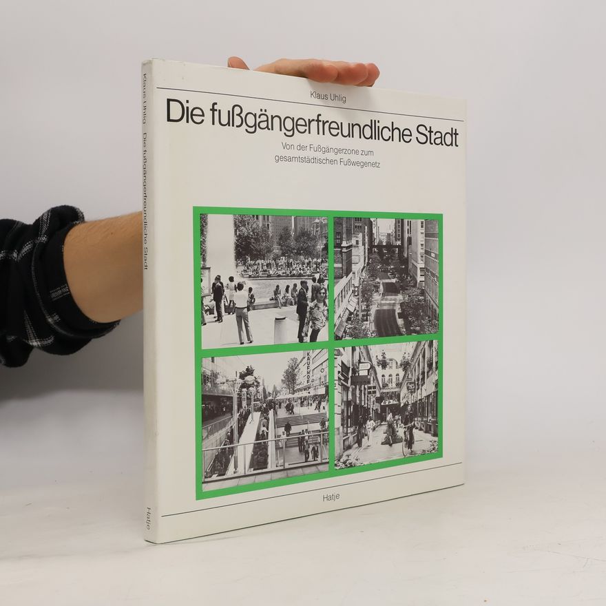 Klaus Rolf Uhlig Die fussgängerfreundliche Stadt