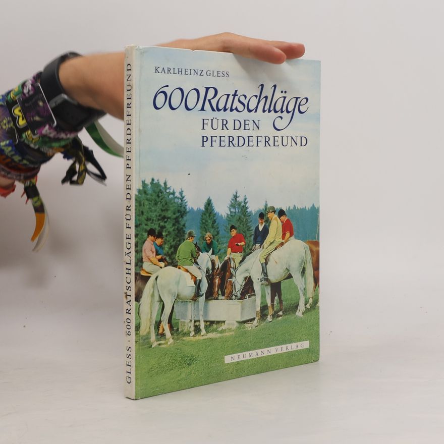 Karlheinz Gless 600 Ratschläge für den Pferdefreund