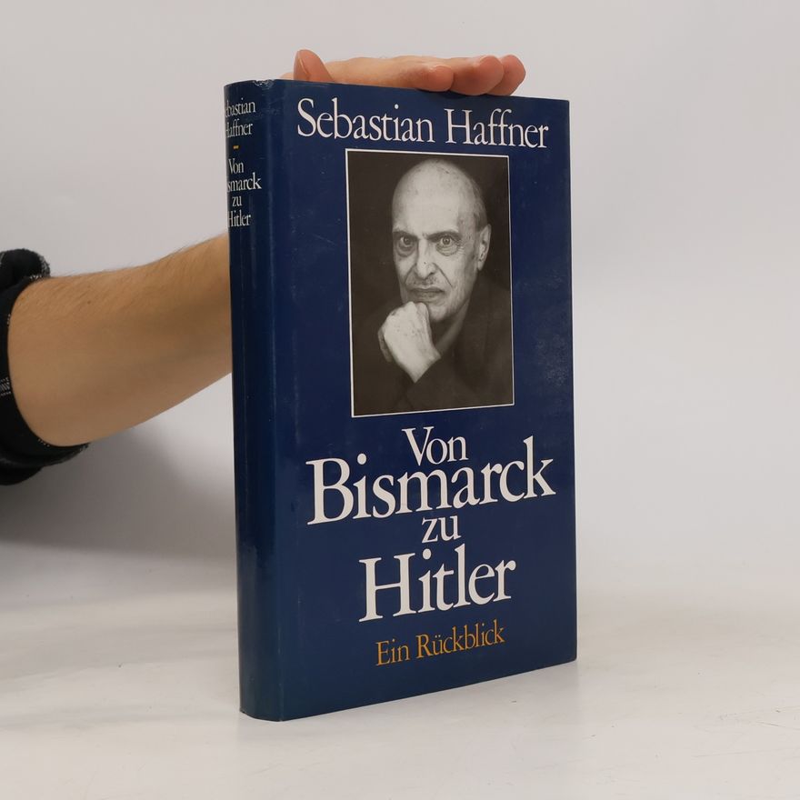 Sebastian Haffner Von Bismarck zu Hitler