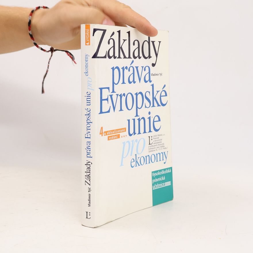 Vladimír Týč Základy práva Evropské unie pro ekonomy