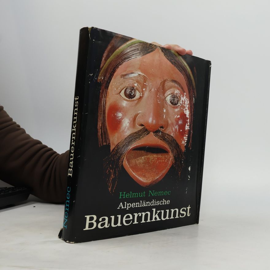 Helmut Nemec Alpenländische Bauernkunst