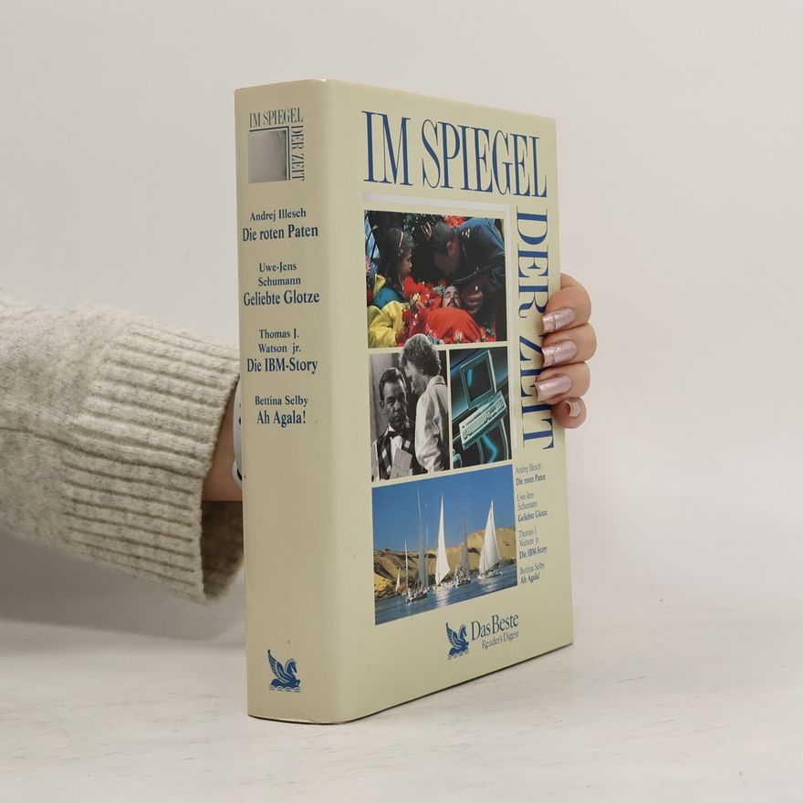 Uwe-Jens Schumann Im Spiegel der Zeit: Die roten Paten. Geliebte Glotze. Die IBM-Story. Ah Agala!