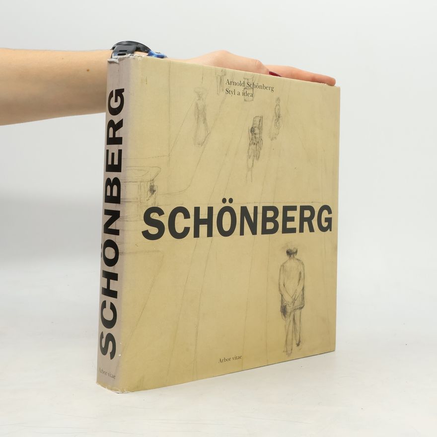 Arnold Schönberg Arnold Schönberg – Styl a idea