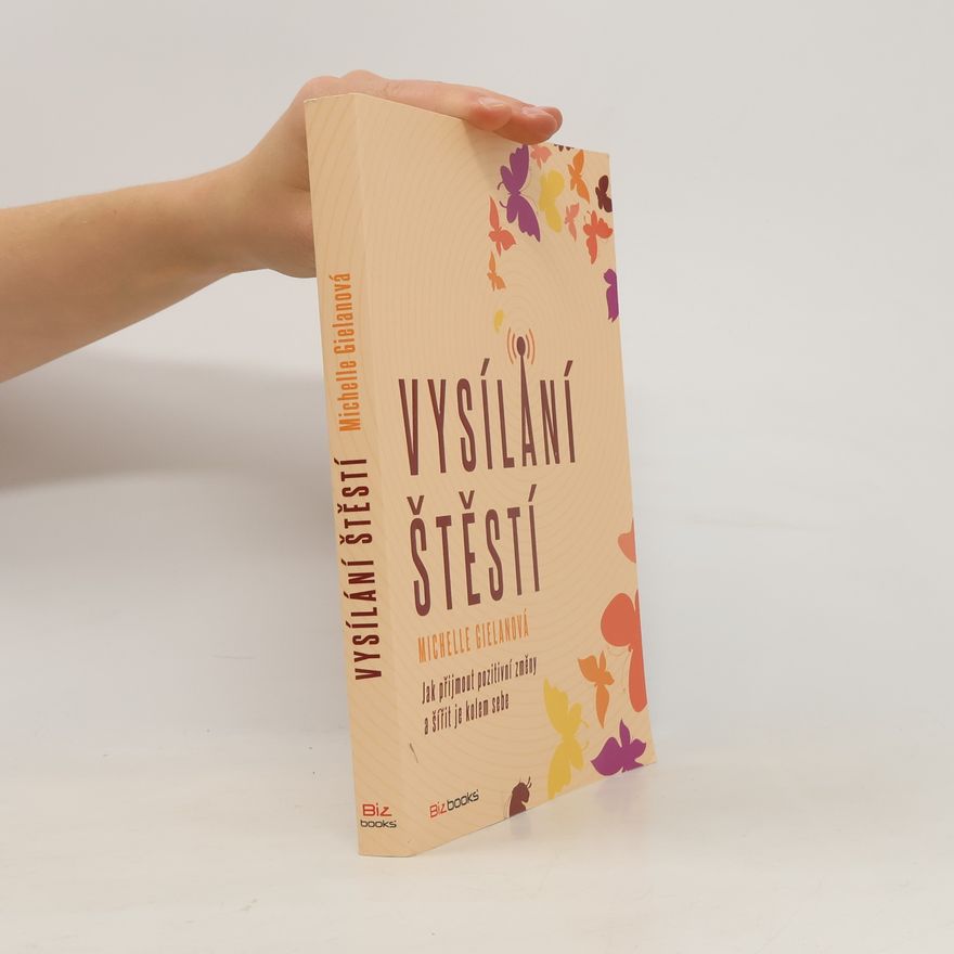 Michelle Gielan Vysílání štěstí