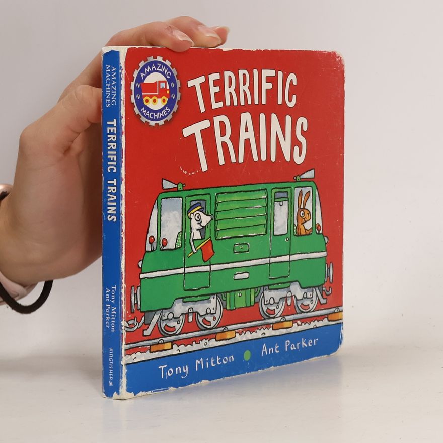 Tony Mitton Amazing Machines: Terrific Trains