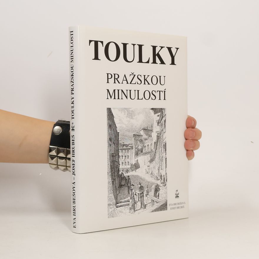 Hrubešová Eva Toulky pražskou minulostí