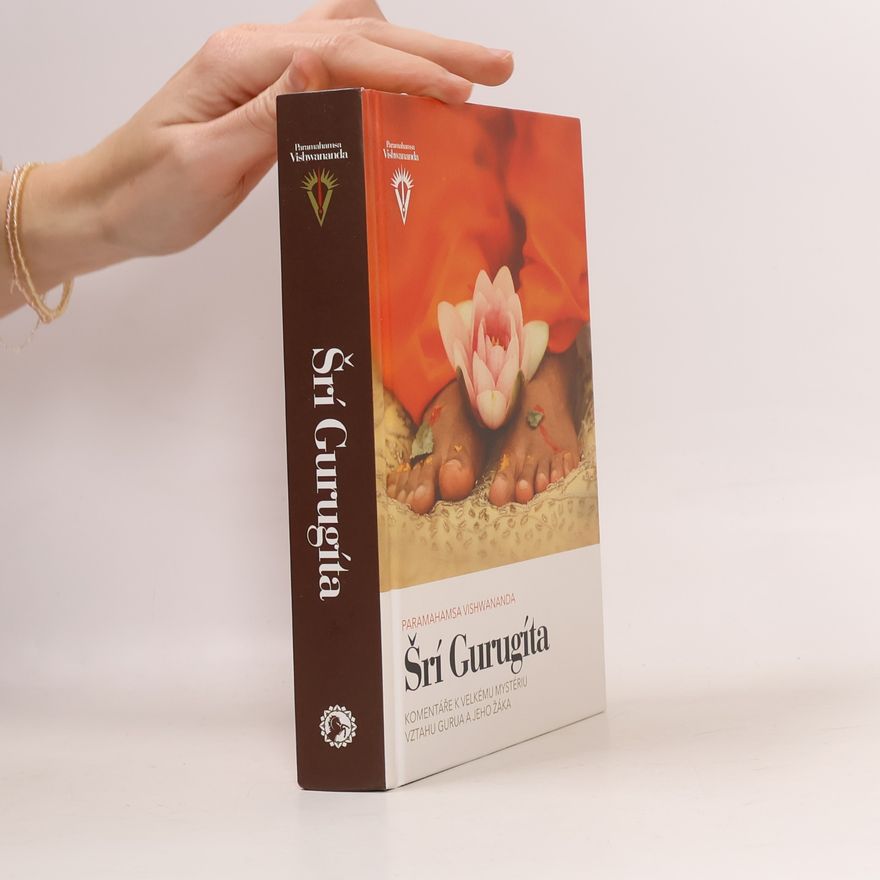 Vishwananda Šrí Gurugíta. Komentáře k velkému mystériu, vztahu Gurua a jeho žáka