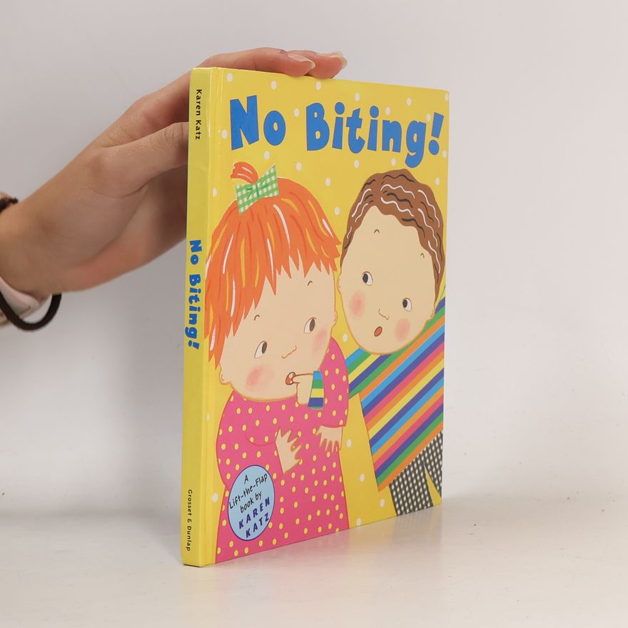 Karen Katz No Biting! A Lift-The-Flap Book