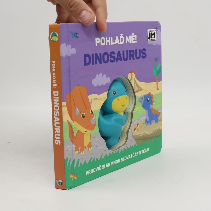Kolektiv autorů Pohlaď mě! Dinosaurus