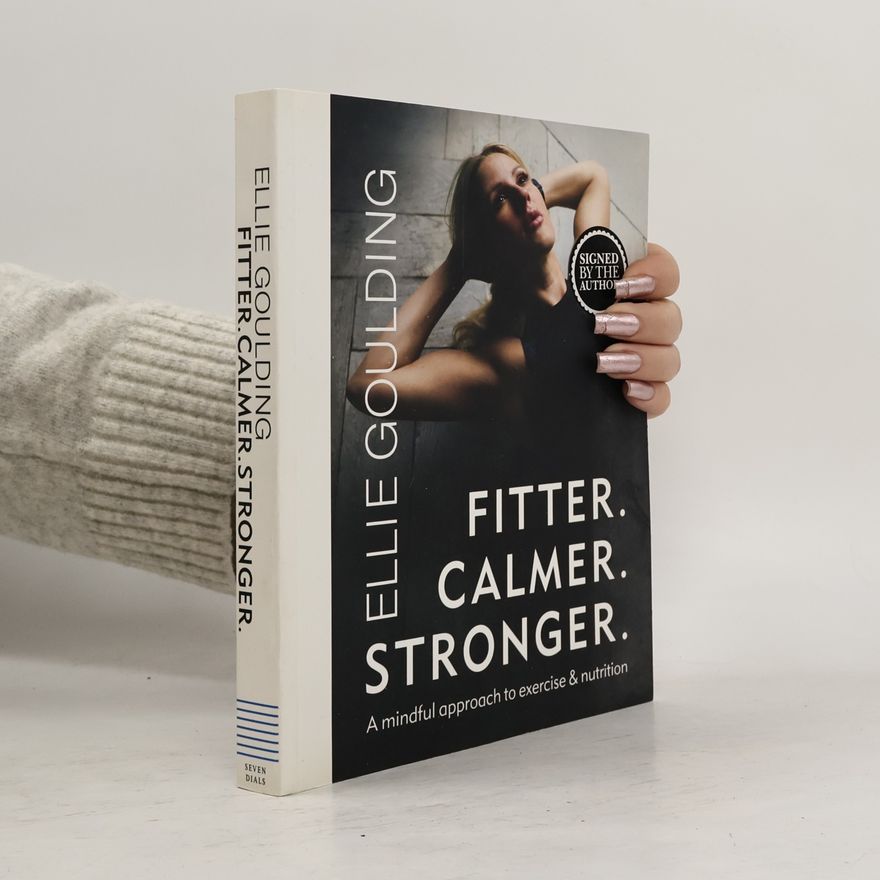 Ellie Goulding Fitter. Calmer. Stronger.