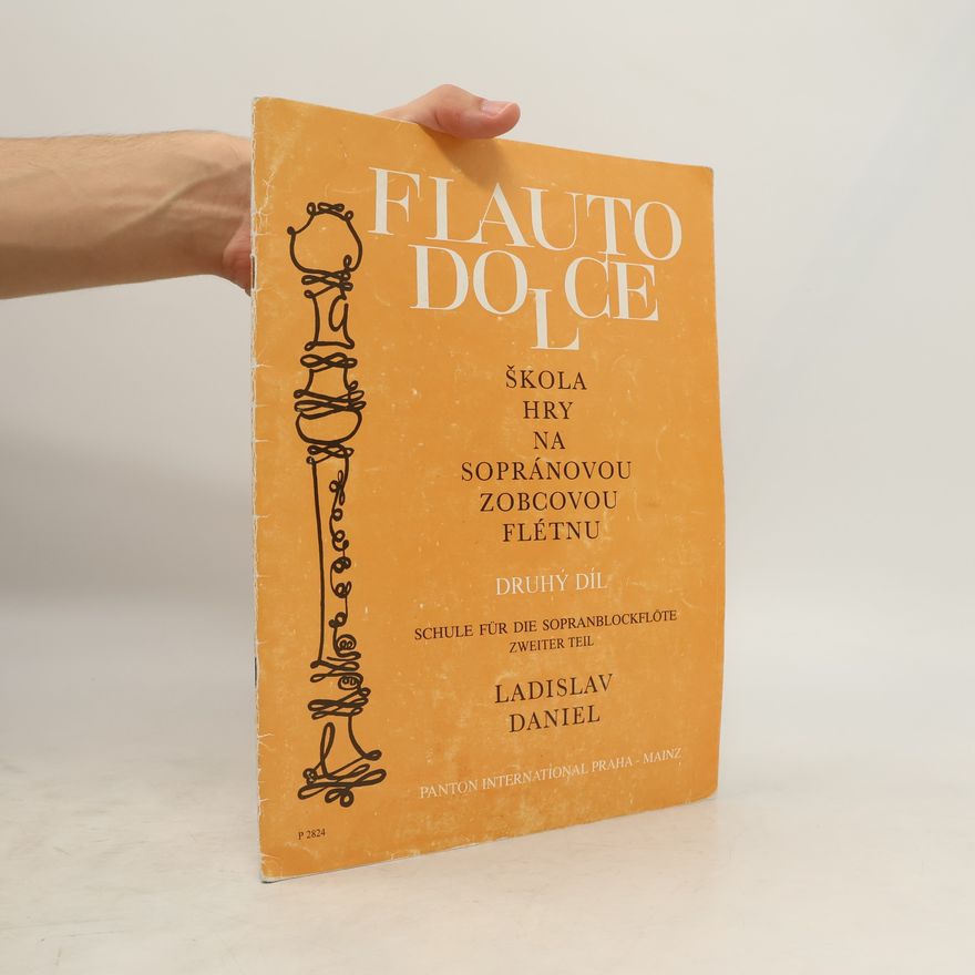 Ladislav Daniel Flauto dolce. Škola hry na sopránovou zobcovou flétnu 2
