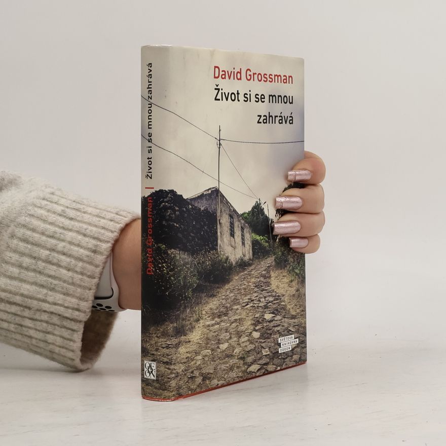 David Grossman Život si se mnou zahrává