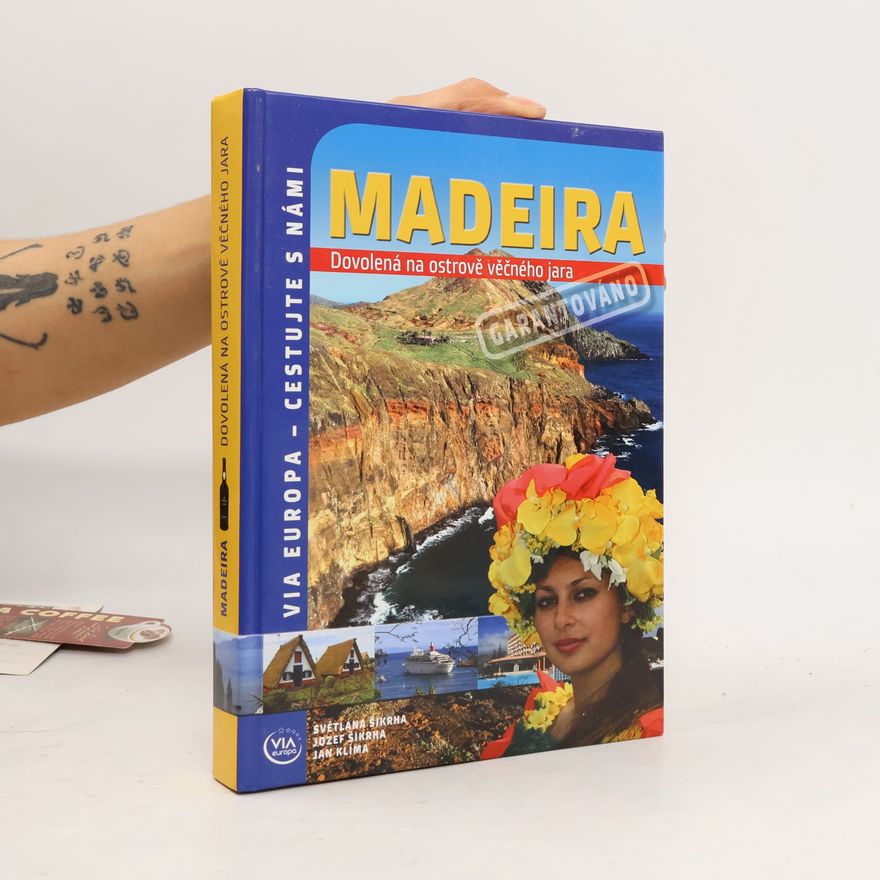 Jozef Šikrha Madeira: Dovolená na ostrově věčného jara