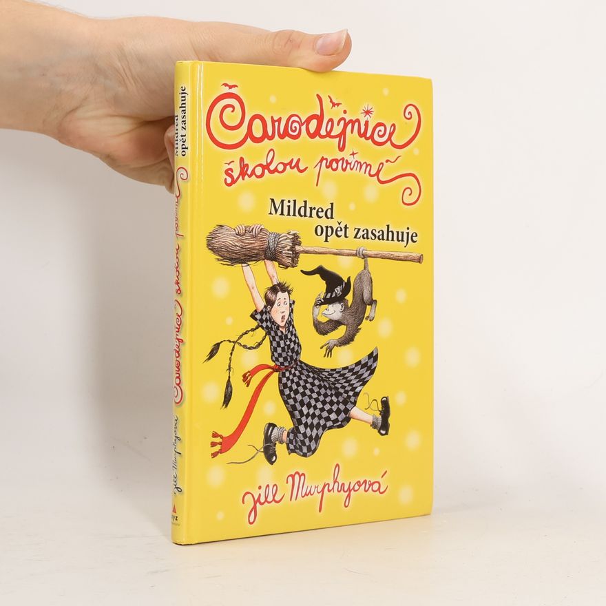Jill Murphy Čarodějnice školou povinné : Mildred opět zasahuje
