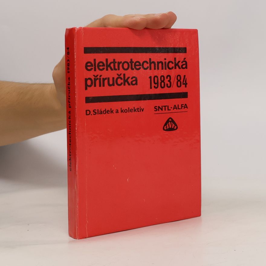 Dušan Sládek Elektrotechnická příručka 1983/84