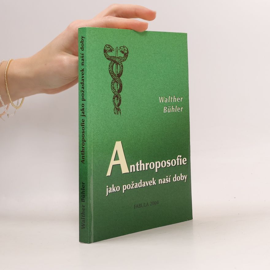 Walther Bühler Anthroposofie jako požadavek naší doby
