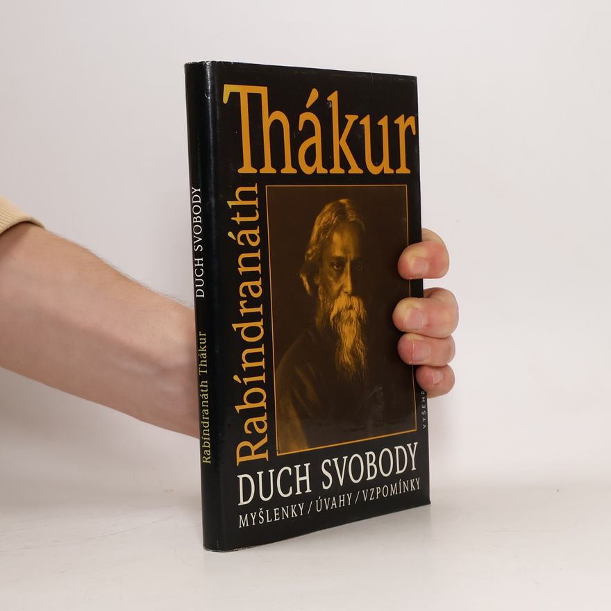 Rabíndranáth Thákur Duch svobody: Myšlenky, úvahy, vzpomínky
