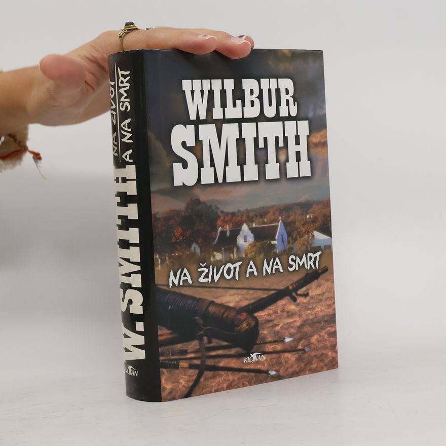 Wilbur A. Smith Na život a na smrt