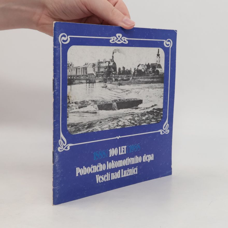 Autorenkollektiv 100 let pobočného lokomotivního depa Veselí nad Lužnicí