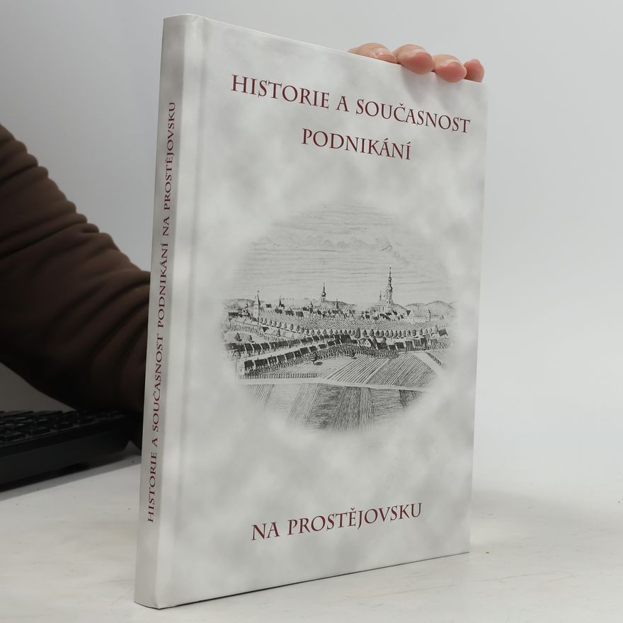 Tomáš Cydlík Historie a současnost podnikání na Prostějovsku