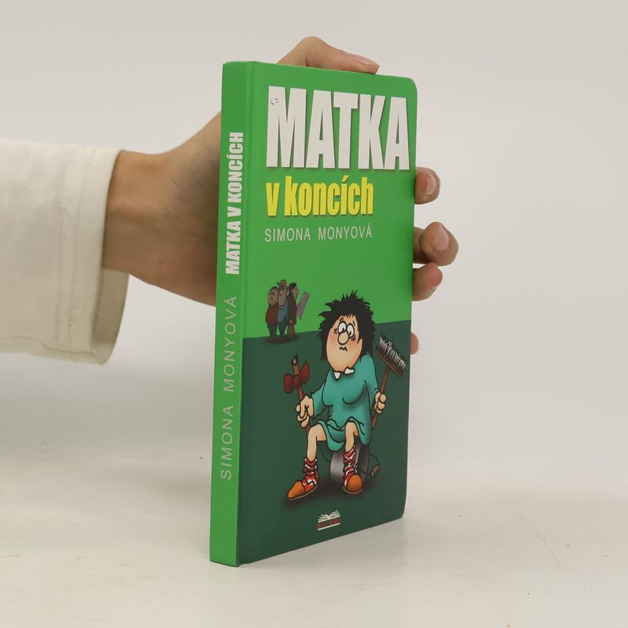 Simona Monyová Matka v koncích