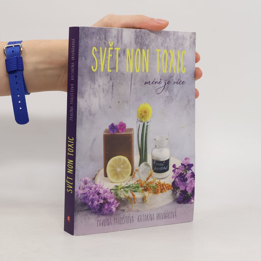 Katarína Hrivňáková Svět non toxic : méně je více