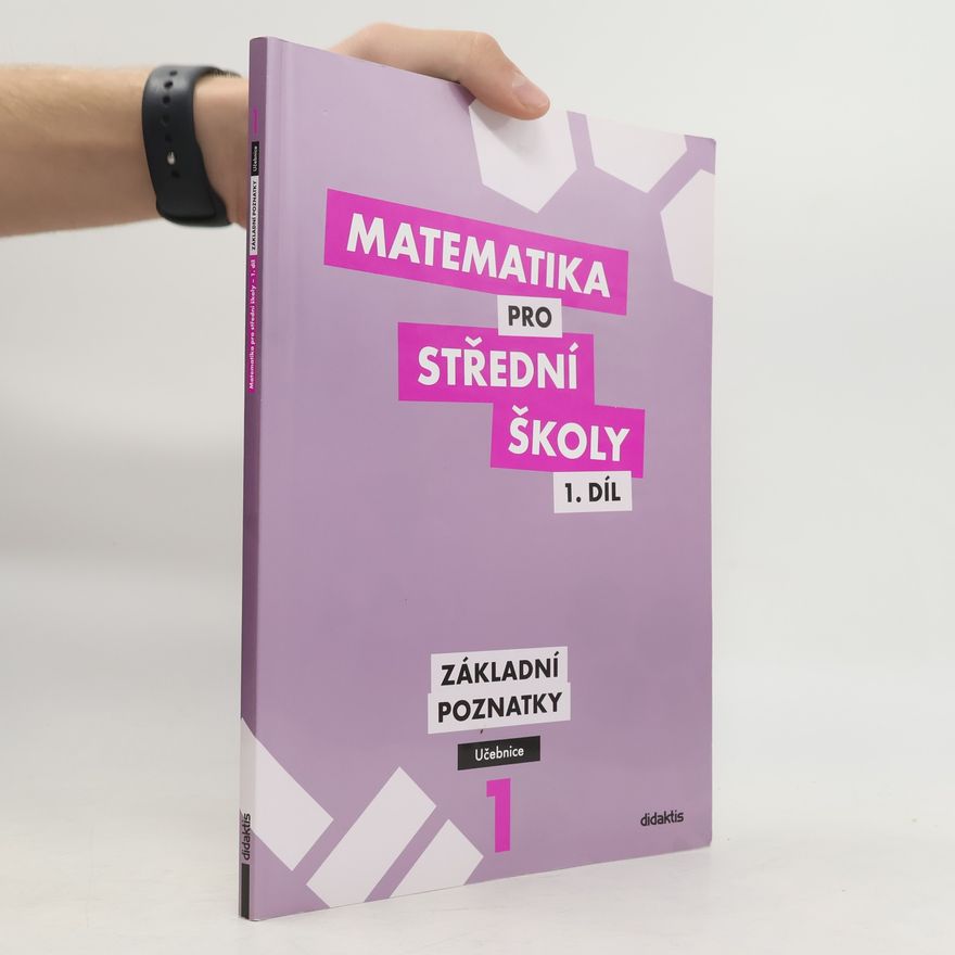 Blanka Škaroupková Matematika pro střední školy. 1. díl, Základní poznatky. Učebnice