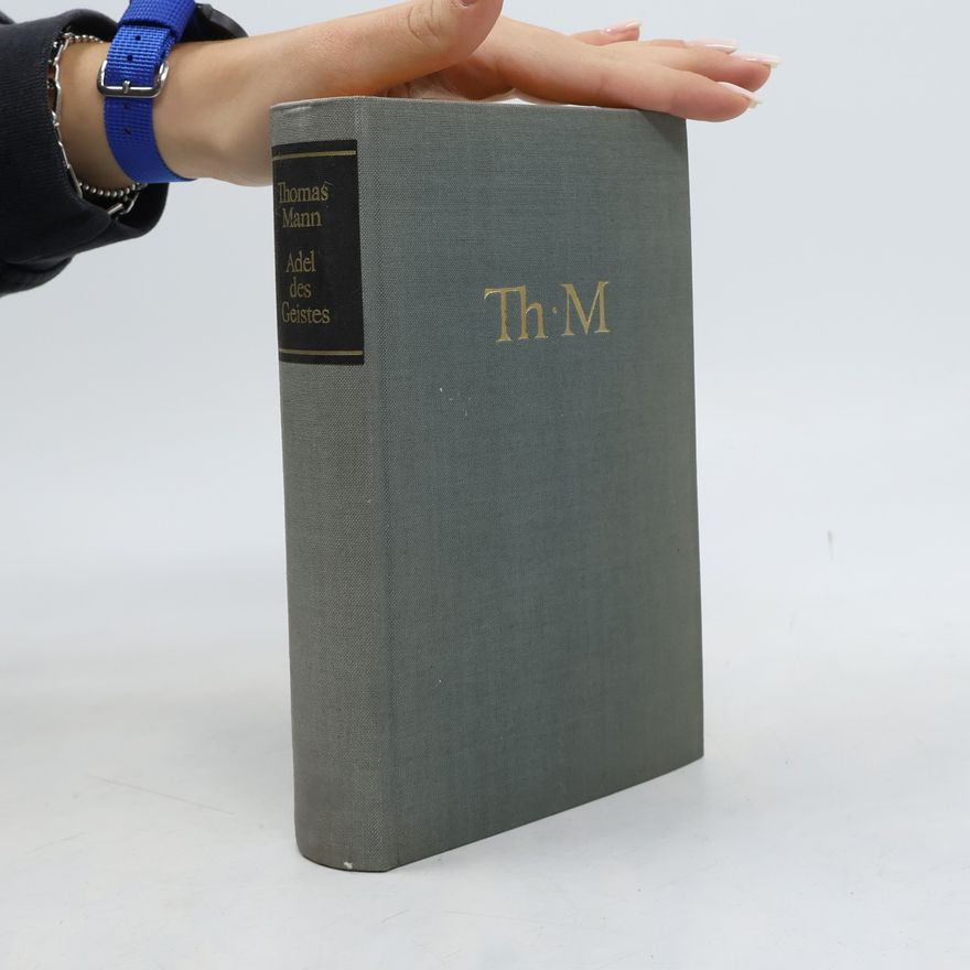Thomas Mann Adel des Geistes