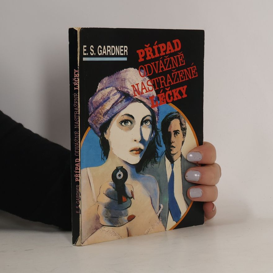 Erle Stanley Gardner Případ odvážně nastražené léčky