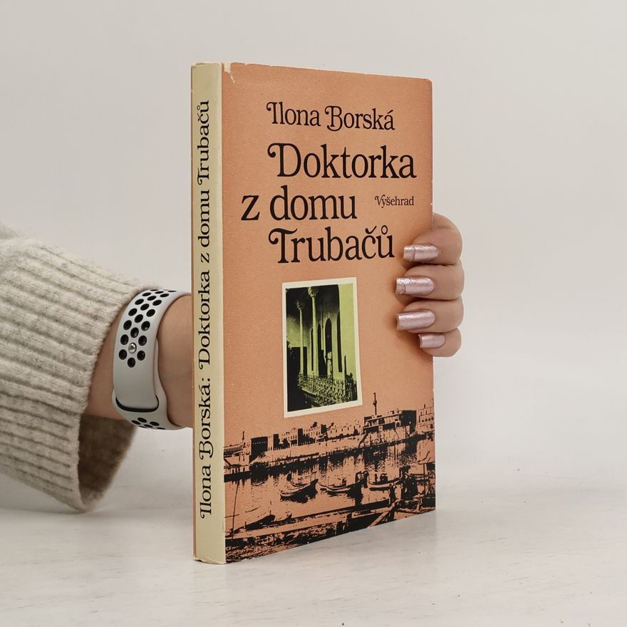 Ilona Borská Doktorka z domu Trubačů