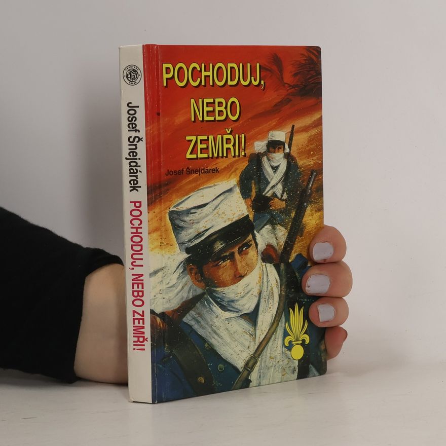 Josef Šnejdárek Pochoduj, nebo zemři!
