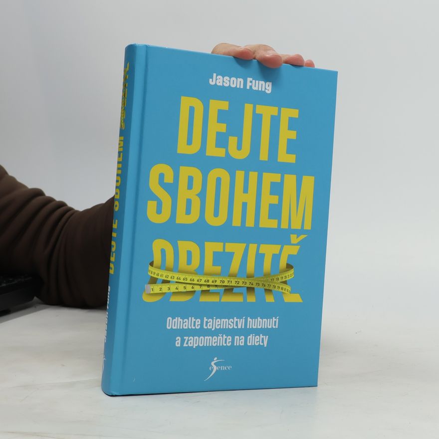 Jason Fung Dejte sbohem obezitě