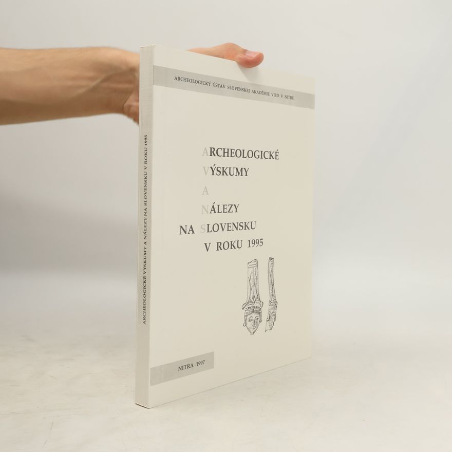 Ondrej Ožďáni Archeologické výskumy a nálezy na Slovensku v roku 1995