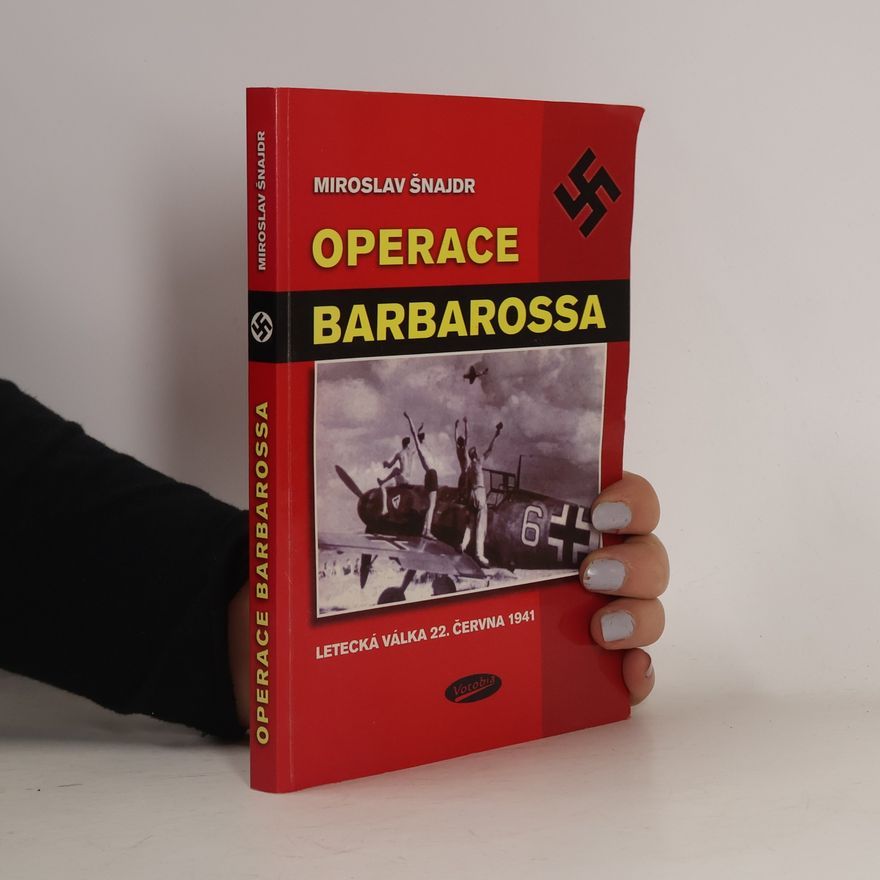 Miroslav Šnajdr Operace "Barbarossa". Letecká válka 22. června 1941