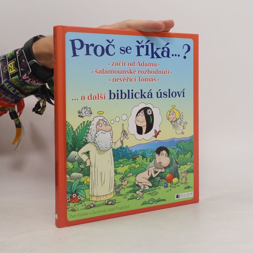 Petr Kostka Začít od Adama, šalamounské rozhodnutí, nevěřící Tomáš... a další biblická úsloví