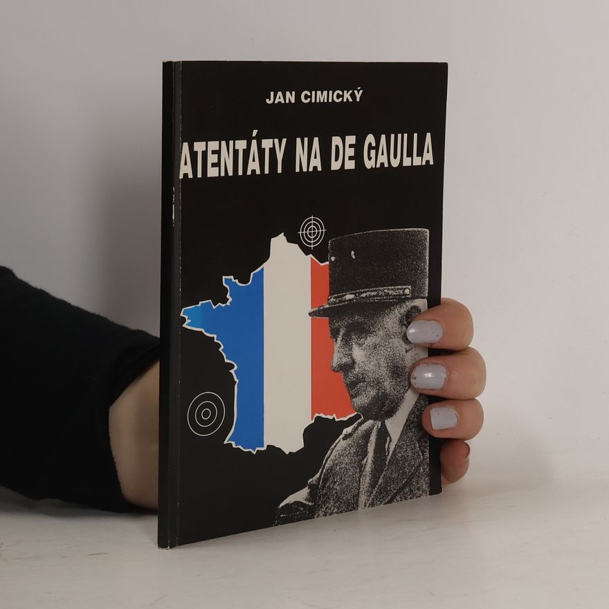 Jan Cimický Atentáty na de Gaulla
