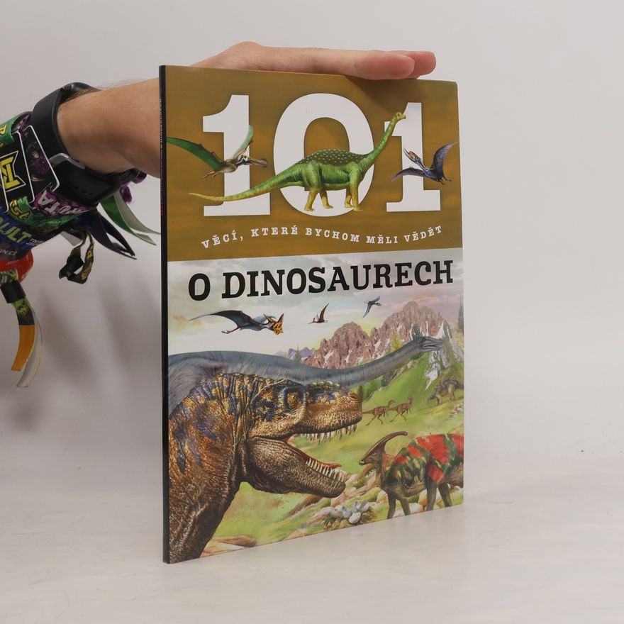 Auteurscollectief 101 věcí, které bychom měli vědět o dinosaurech