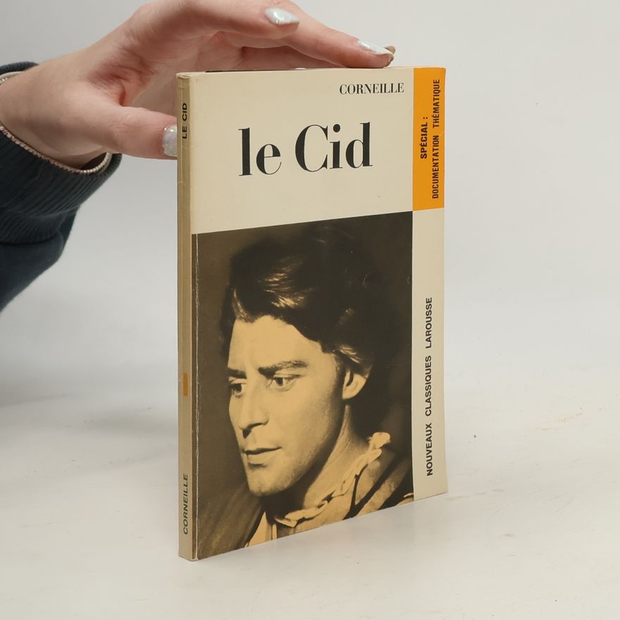 Pierre Corneille Le Cid - Spécial: Documentation thématique